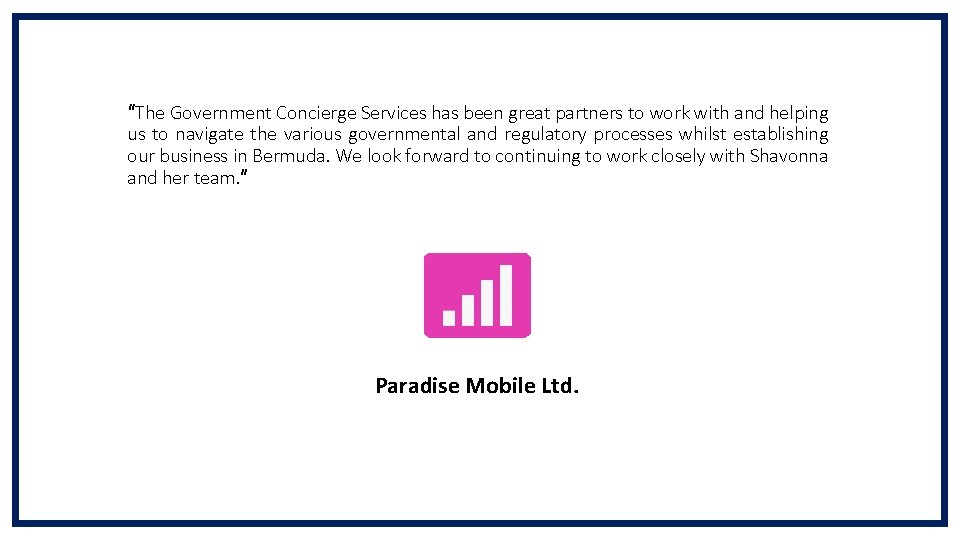 “The Government Concierge Services has been great partners to work with and helping us