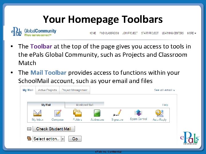 Your Homepage Toolbars • The Toolbar at the top of the page gives you