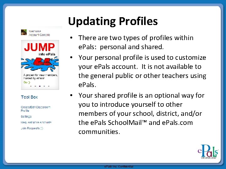 Updating Profiles • There are two types of profiles within e. Pals: personal and