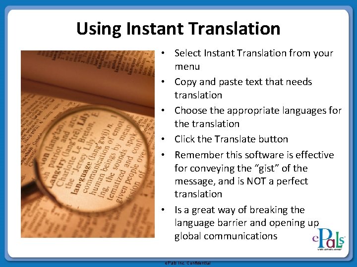 Using Instant Translation • Select Instant Translation from your menu • Copy and paste