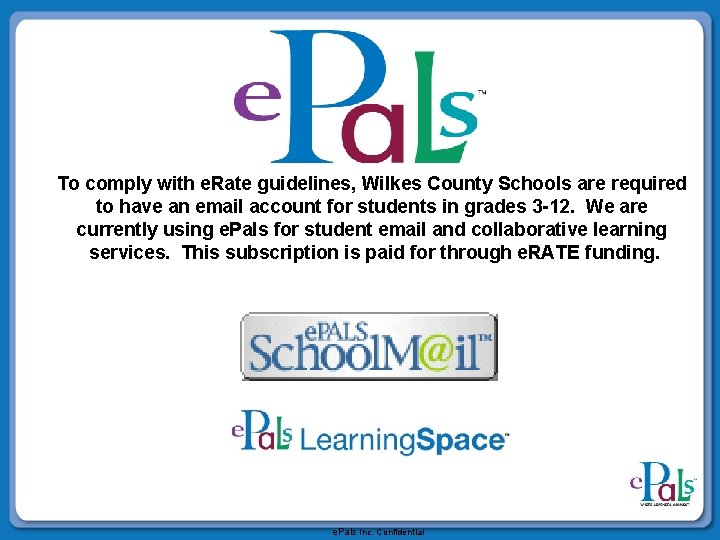 To comply with e. Rate guidelines, Wilkes County Schools are required to have an