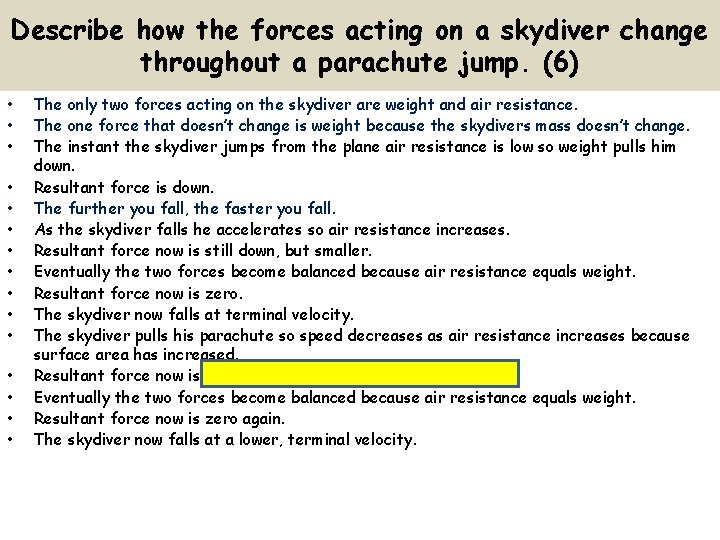 Describe how the forces acting on a skydiver change throughout a parachute jump. (6)