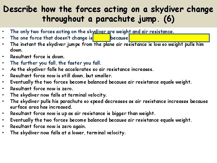 Describe how the forces acting on a skydiver change throughout a parachute jump. (6)