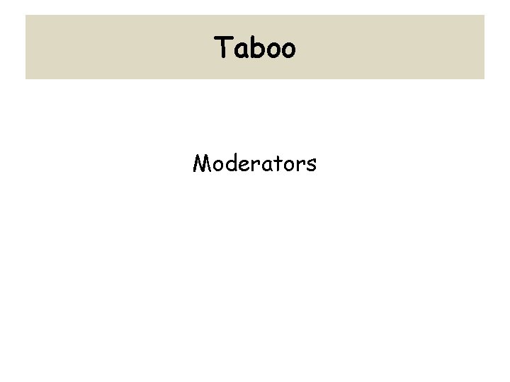 Taboo Moderators 