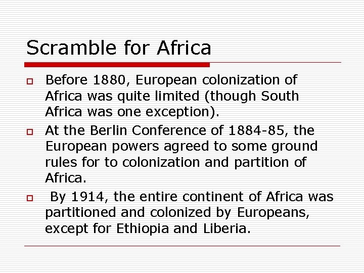 Scramble for Africa o o o Before 1880, European colonization of Africa was quite