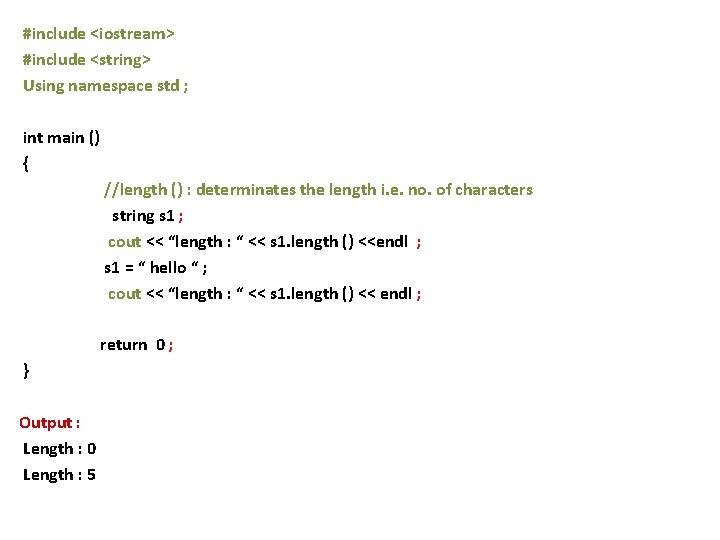 #include <iostream> #include <string> Using namespace std ; int main () { //length ()