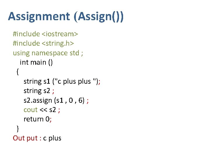 Assignment (Assign()) #include <iostream> #include <string. h> using namespace std ; int main ()