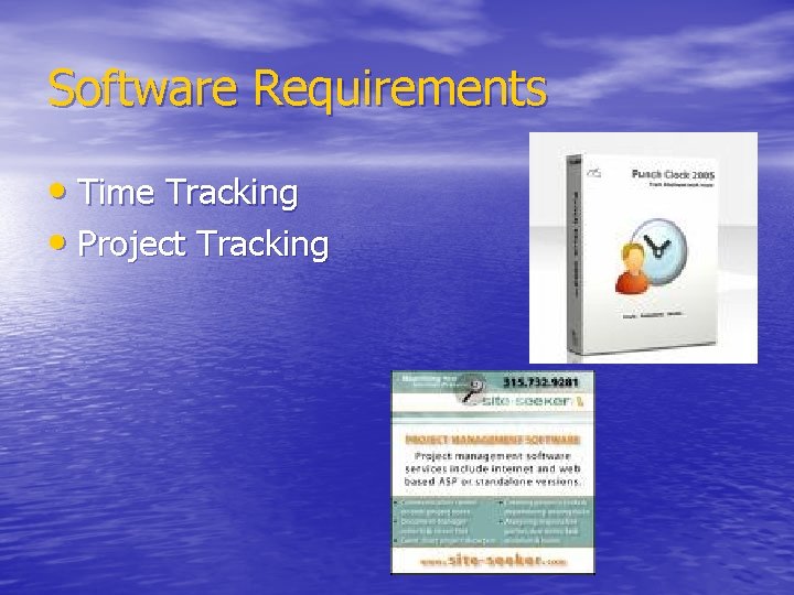 Software Requirements • Time Tracking • Project Tracking 
