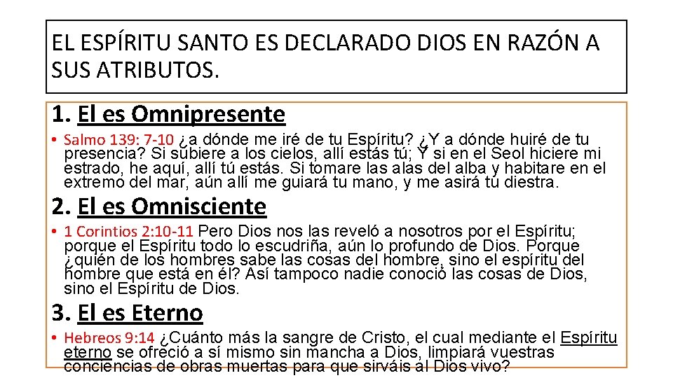 EL ESPÍRITU SANTO ES DECLARADO DIOS EN RAZÓN A SUS ATRIBUTOS. 1. El es