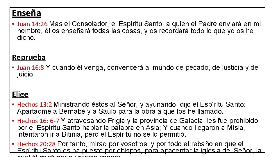 Enseña • Juan 14: 26 Mas el Consolador, el Espíritu Santo, a quien el