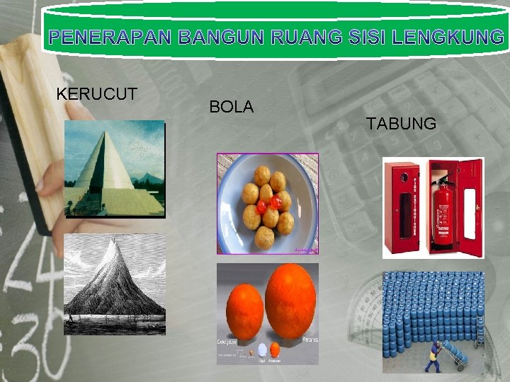 KERUCUT BOLA TABUNG 