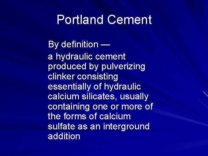 Cement Production Portland Cement By definition a hydraulic