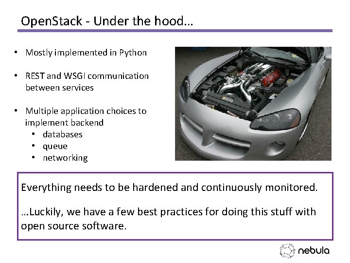 Open. Stack - Under the hood… • Mostly implemented in Python • REST and