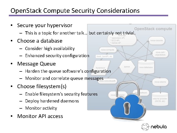 Open. Stack Compute Security Considerations • Secure your hypervisor – This is a topic