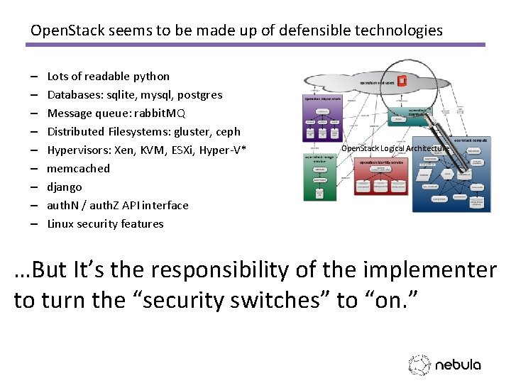 Open. Stack seems to be made up of defensible technologies – – – –