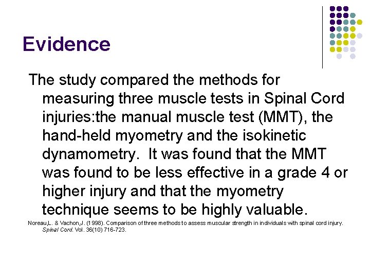Evidence The study compared the methods for measuring three muscle tests in Spinal Cord