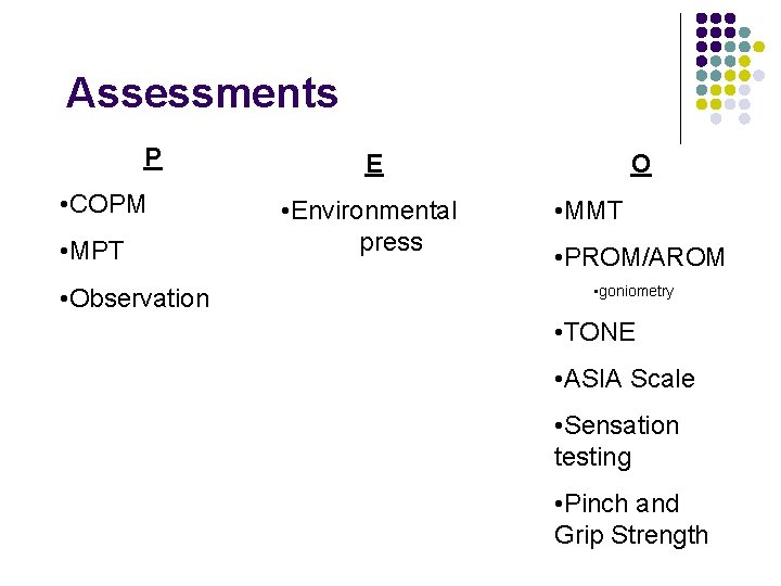 Assessments P • COPM • MPT • Observation E • Environmental press O •