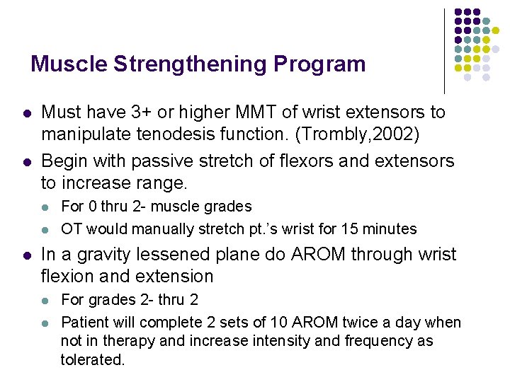 Muscle Strengthening Program l l Must have 3+ or higher MMT of wrist extensors