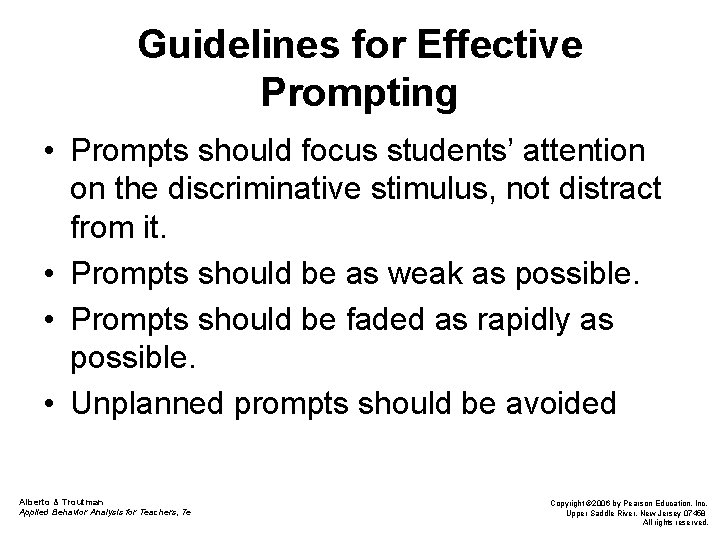 Guidelines for Effective Prompting • Prompts should focus students’ attention on the discriminative stimulus,