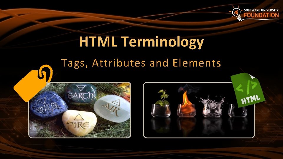 HTML Terminology Tags, Attributes and Elements 