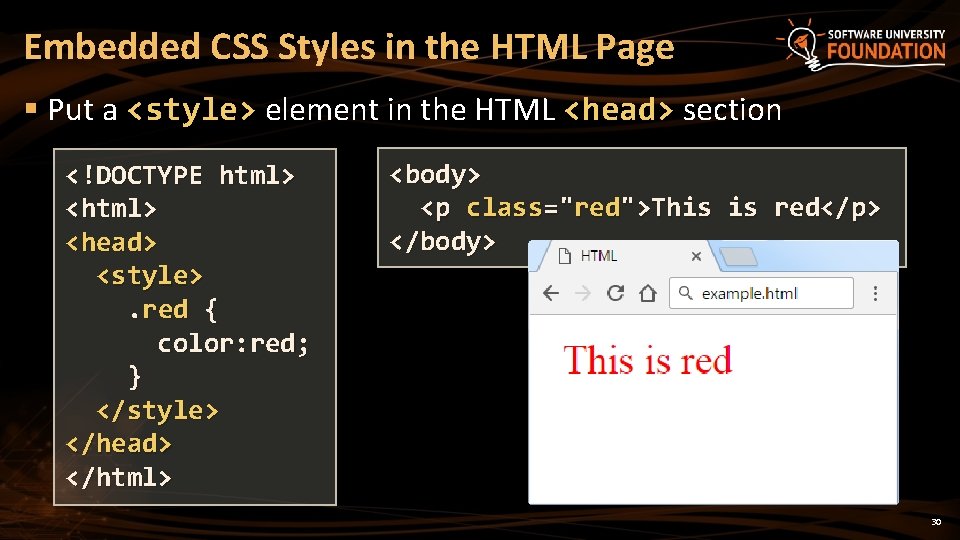 Embedded CSS Styles in the HTML Page § Put a <style> element in the