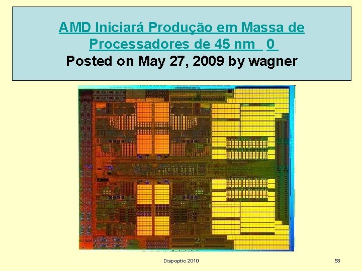 AMD Iniciará Produção em Massa de Processadores de 45 nm 0 Posted on May