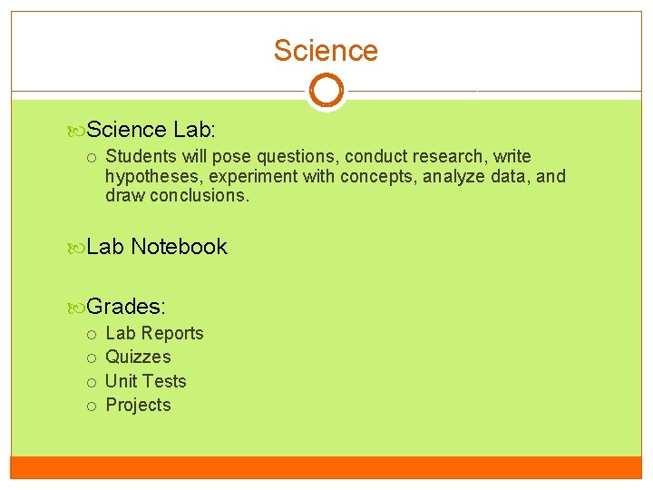 Science Lab: Students will pose questions, conduct research, write hypotheses, experiment with concepts, analyze