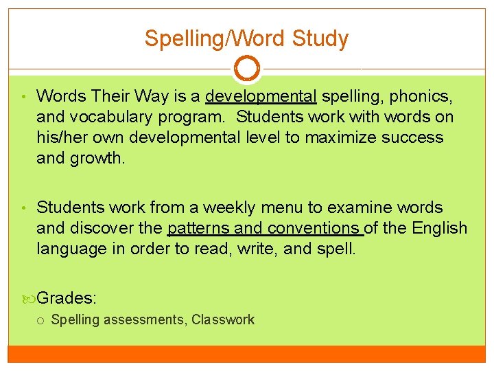 Spelling/Word Study • Words Their Way is a developmental spelling, phonics, and vocabulary program.