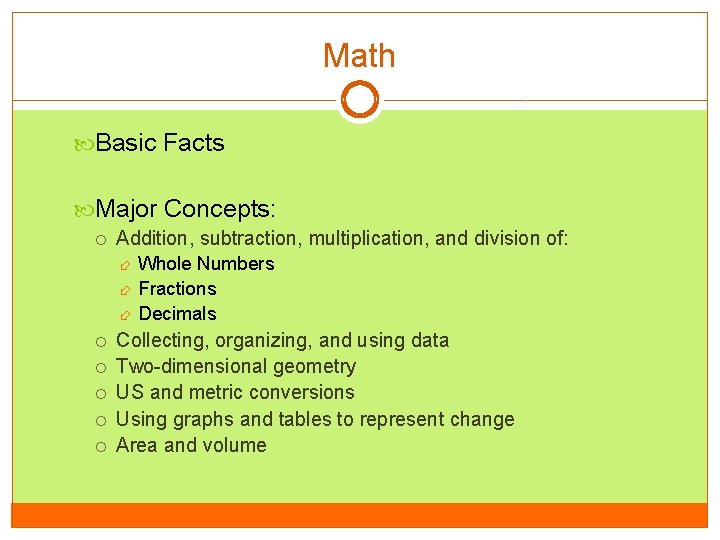 Math Basic Facts Major Concepts: Addition, subtraction, multiplication, and division of: Whole Numbers Fractions