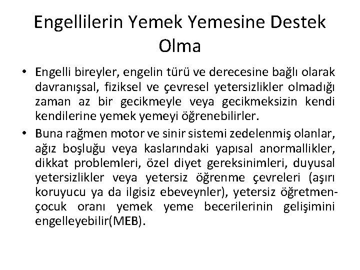 Engellilerin Yemek Yemesine Destek Olma • Engelli bireyler, engelin türü ve derecesine bağlı olarak