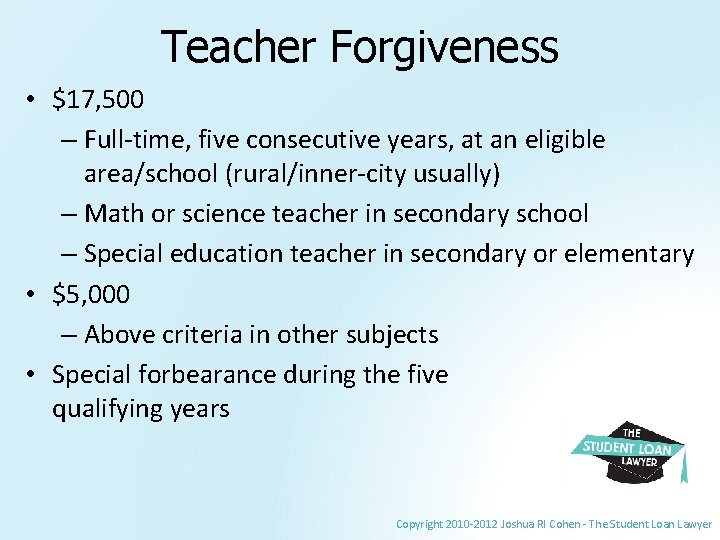 Teacher Forgiveness • $17, 500 – Full-time, five consecutive years, at an eligible area/school