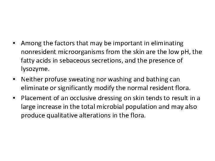  • Among the factors that may be important in eliminating nonresident microorganisms from