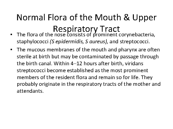  • Normal Flora of the Mouth & Upper Respiratory Tract The flora of