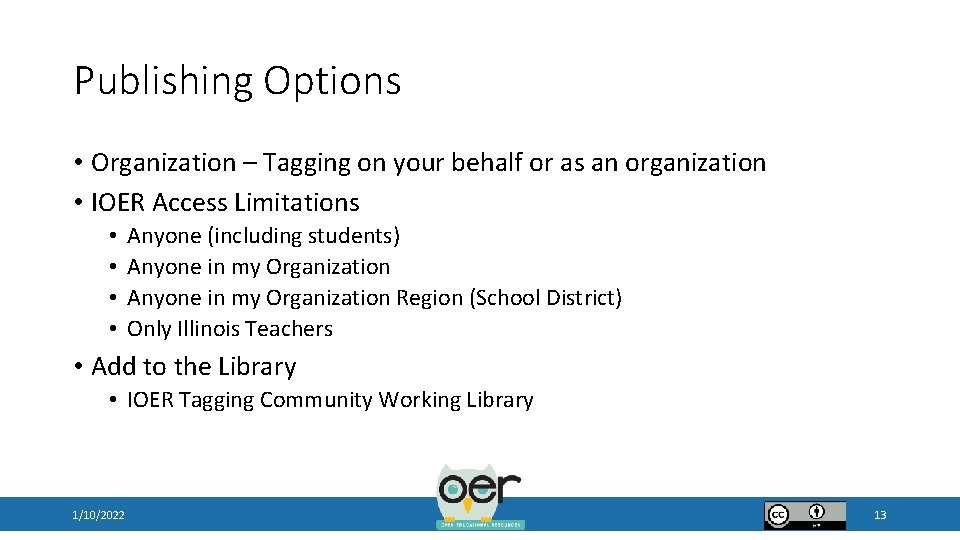 Publishing Options • Organization – Tagging on your behalf or as an organization •