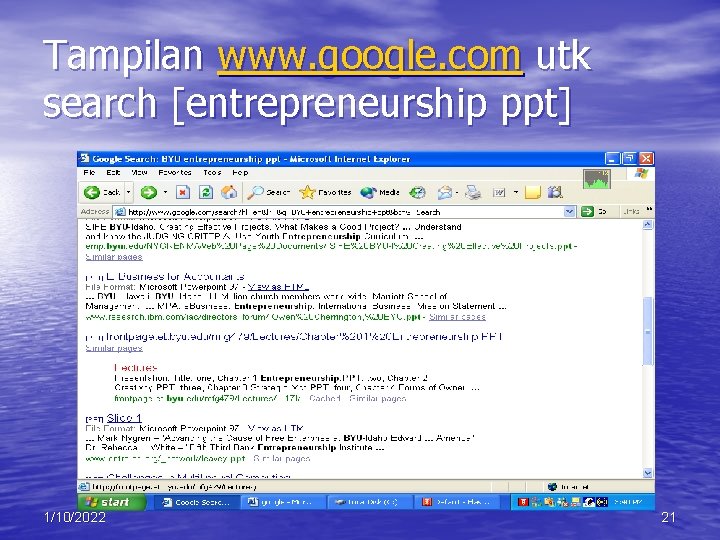 Tampilan www. google. com utk search [entrepreneurship ppt] 1/10/2022 21 