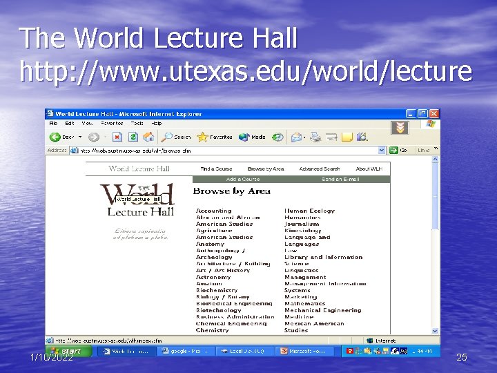 The World Lecture Hall http: //www. utexas. edu/world/lecture 1/10/2022 25 