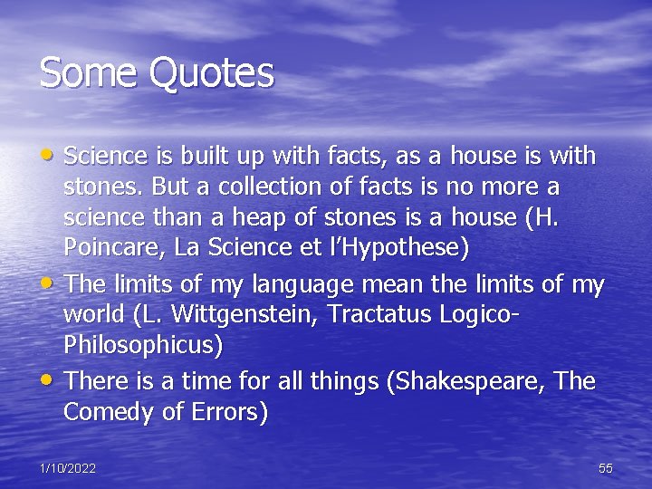 Some Quotes • Science is built up with facts, as a house is with