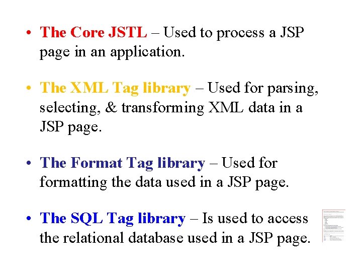  • The Core JSTL – Used to process a JSP page in an