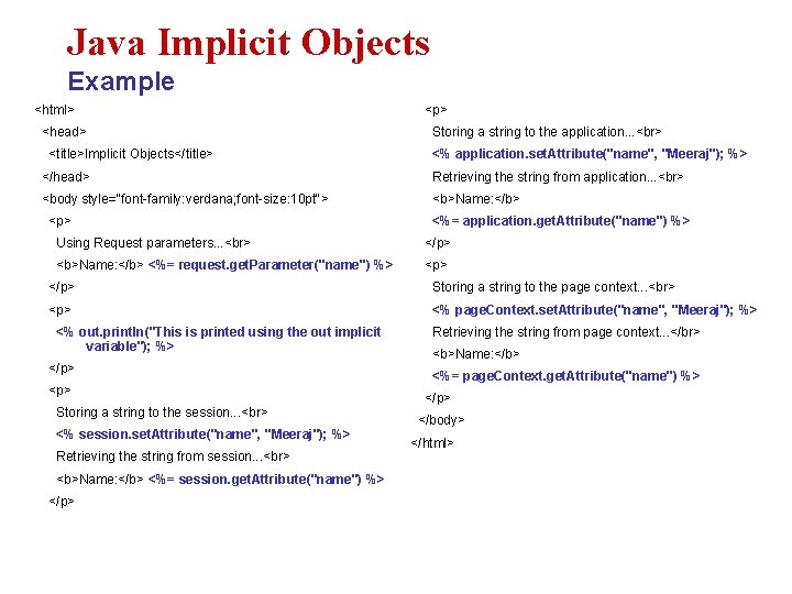 Java Implicit Objects Example <html> <head> <title>Implicit Objects</title> <p> Storing a string to the