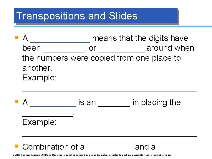 Transpositions and Slides § A _______ means that the digits have been _____, or