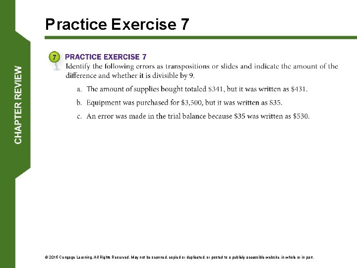 Practice Exercise 7 © 2015 Cengage Learning. All Rights Reserved. May not be scanned,
