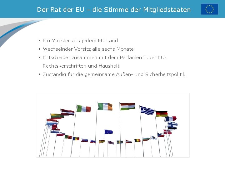 Der Rat der EU – die Stimme der Mitgliedstaaten • Ein Minister aus jedem