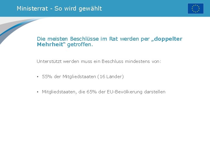 Ministerrat - So wird gewählt Die meisten Beschlüsse im Rat werden per „doppelter Mehrheit“