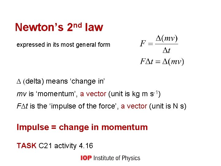 Newton’s 2 nd law expressed in its most general form delta) means ‘change in’