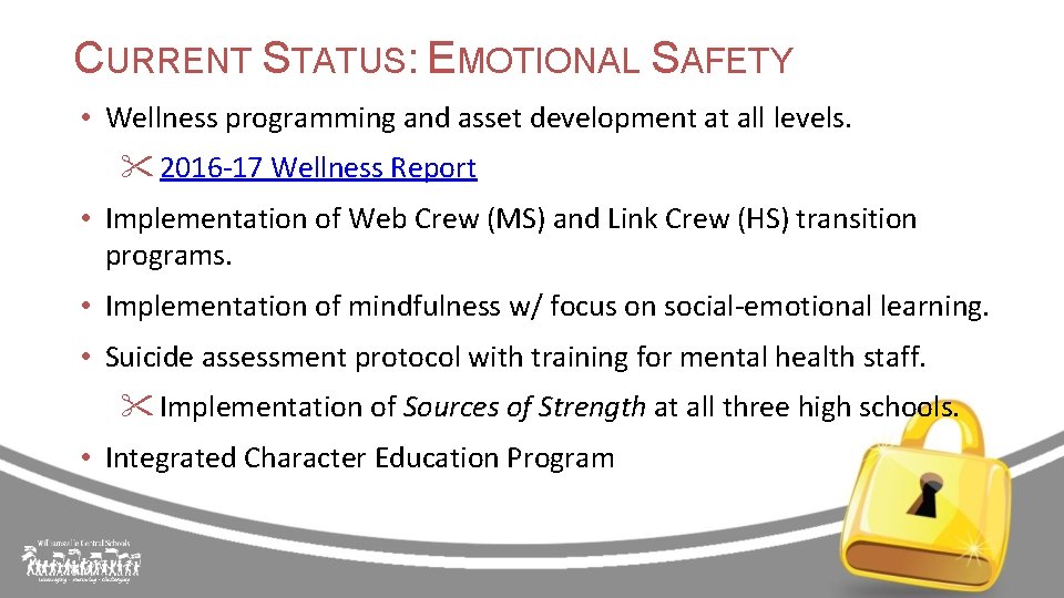 CURRENT STATUS: EMOTIONAL SAFETY • Wellness programming and asset development at all levels. "