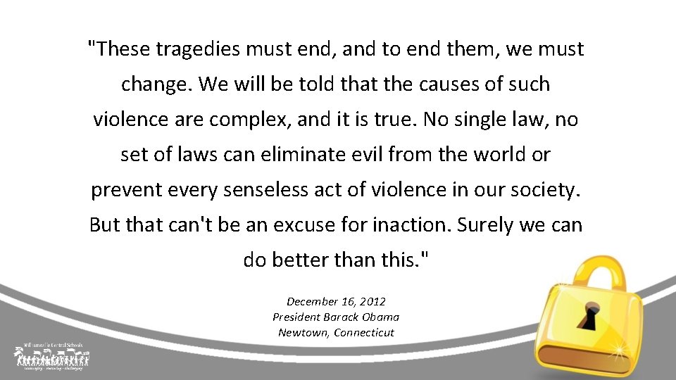 "These tragedies must end, and to end them, we must change. We will be