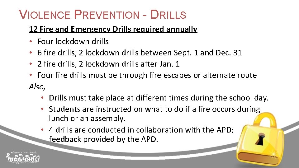 VIOLENCE PREVENTION - DRILLS 12 Fire and Emergency Drills required annually • Four lockdown