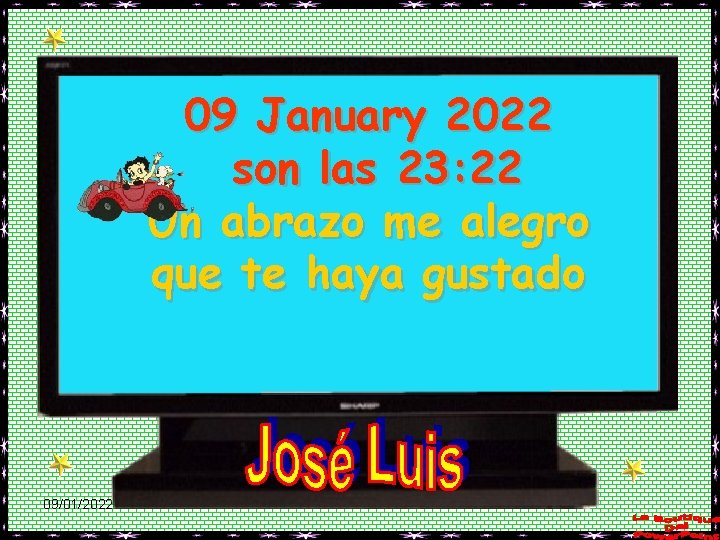 09 January 2022 son las 23: 22 Un abrazo me alegro que te haya