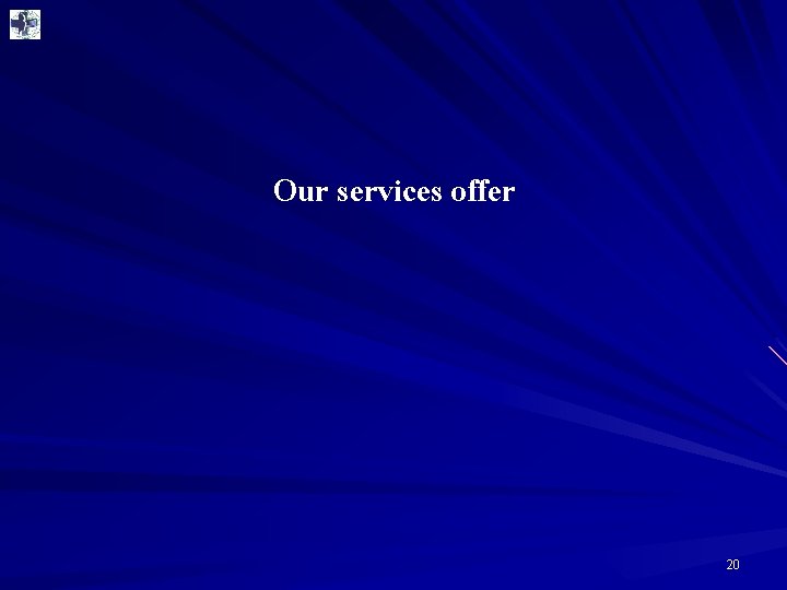 Our services offer 20 