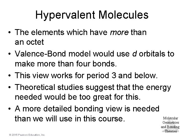 Hypervalent Molecules • The elements which have more than an octet • Valence-Bond model